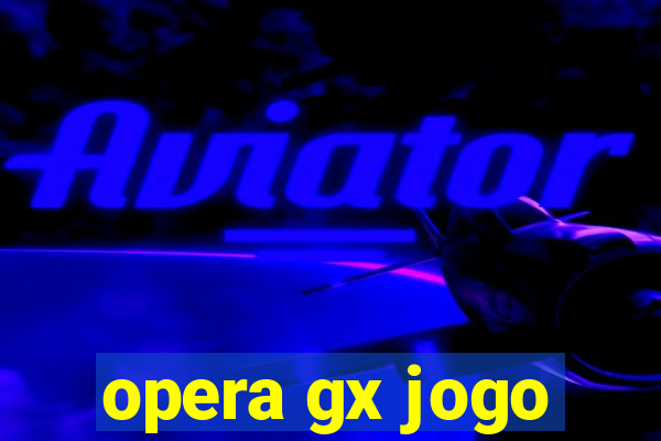 opera gx jogo